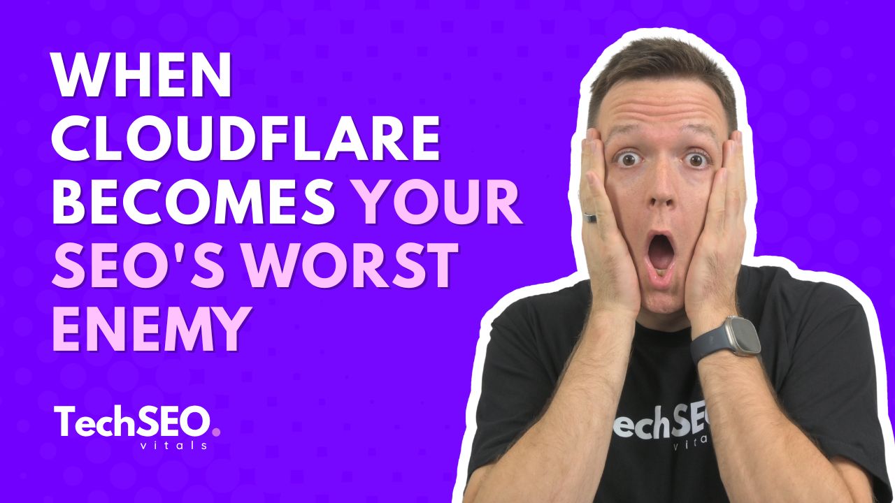When Cloudflare Becomes Your SEO's Worst Enemy