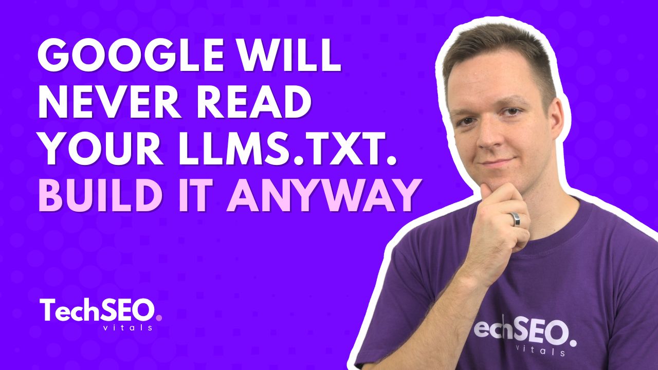 Google Will Never Read Your llms.txt. Build It Anyway