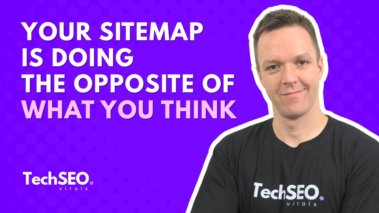Your Sitemap Is Doing the Opposite of What You Think